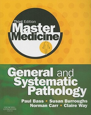 Master Medicine: General and Systematic Pathology by Susan Burroughs, Paul Bass, Norman Carr