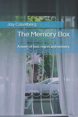 The Memory Box: A novel of love, regret and memory. by Jay Caselberg