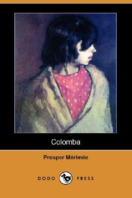 Colomba (Dodo Press) by Prosper Mérimée