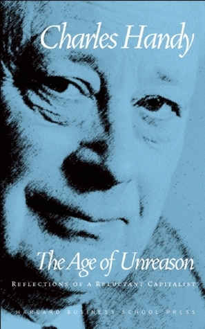 The Age of Unreason by Charles B. Handy