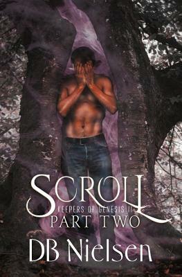 Scroll: Part Two by Db Nielsen