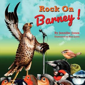 Rock on, Barney! by Jennifer Jones