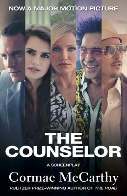 The Counselor: A Screenplay by Cormac McCarthy