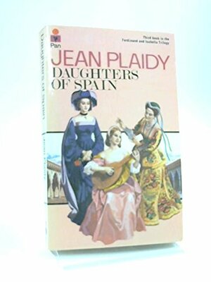 Daughters of Spain by Jean Plaidy