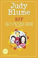 BFF*: Two Novels by Judy Blume--Just as Long as We're Together/Here's to You, Rachel Robinson by Judy Blume