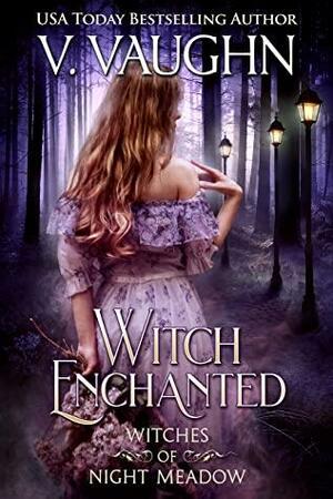 Witch Enchanted by V. Vaughn