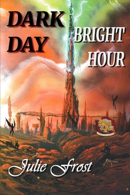 Dark Day, Bright Hour by Julie Frost