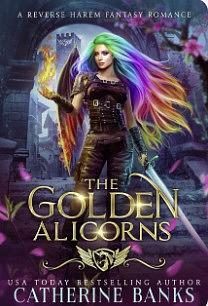 The Golden Alicorns: A Reverse Harem Fantasy Romance by Catherine Banks