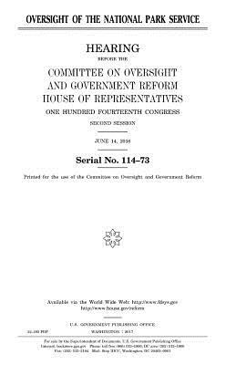 Oversight of the National Park Service by United S. Congress, Committee on Oversight and Gover Reform, United States House of Representatives
