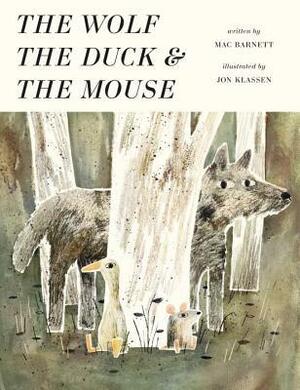 The Wolf, the Duck, and the Mouse by Jon Klassen, Mac Barnett