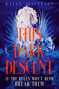 This Dark Descent by Kalyn Josephson