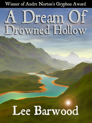 A Dream of Drowned Hollow by Lee Barwood