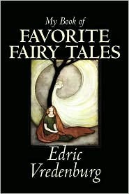 My Book of Favorite Fairy Tales by Edric Vredenburg