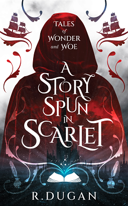 A Story Spun in Scarlet by R. Dugan