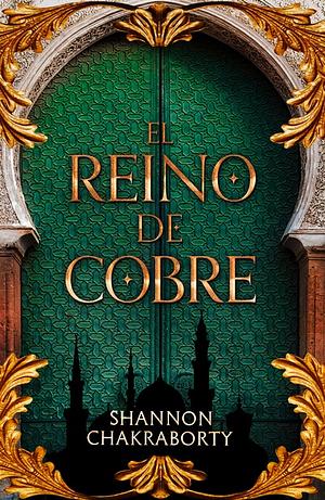 El reino de cobre by S.A. Chakraborty