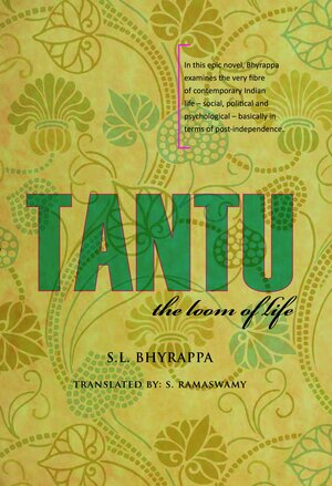 Tantu - The Loom of Life by S.L. Bhyrappa