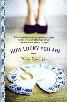 How Lucky You Are by Kristyn Kusek Lewis