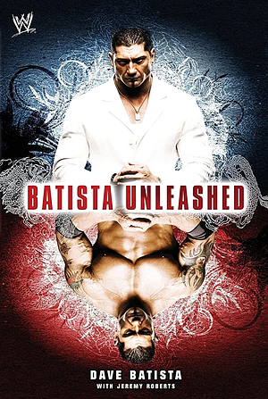 Batista Unleashed by Jeremy Roberts, Dave Batista