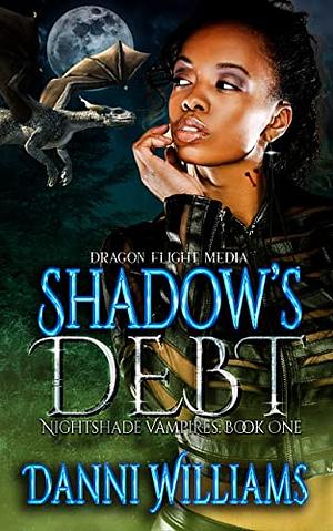 Shadow's Debt: A Nightshade Vampires Romance by Danni Williams