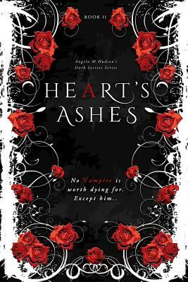 The Heart's Ashes by Angela M. Hudson