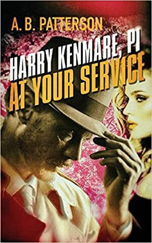 Harry Kenmare, PI - At Your Service by A.B. Patterson