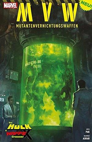 MVW - Mutantenvernichtungswaffen by Mahmud Asrar, Marc Borstel, Greg Pak, Greg Pak