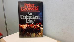 An Unbroken Line by Peter Gzowski