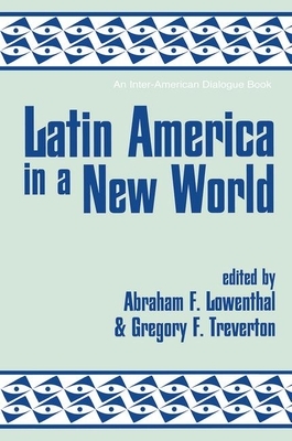 Latin America in a New World by Gregory F. Treverton, Abraham F. Lowenthal