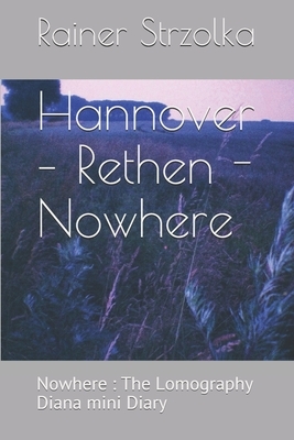 Hannover - Rethen - Nowhere: Nowhere: The Lomography Diana mini Diary by Rainer Strzolka