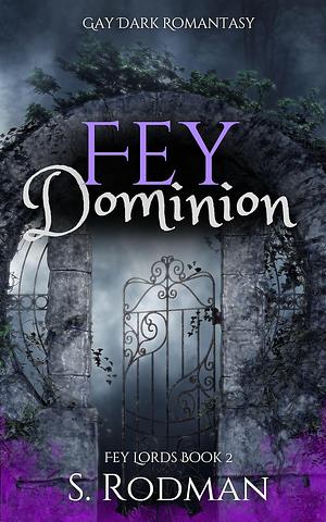 Fey Dominion by S. Rodman