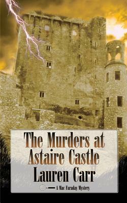 The Murders at Astaire Castle: A Mac Faraday Mystery by Lauren Carr