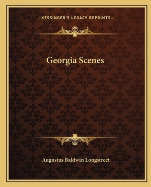 Georgia Scenes by Augustus Baldwin Longstreet