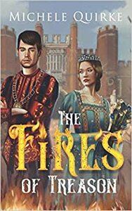 The Fires of Treason by Michele Quirke