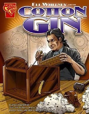 Eli Whitney and the Cotton Gin by Rodney Ramos, Gunderson