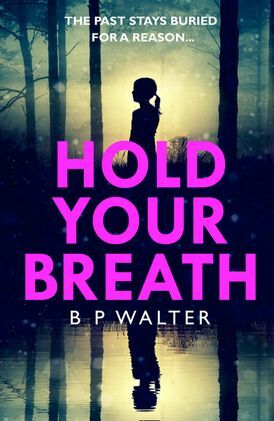 Hold Your Breath by B P Walter