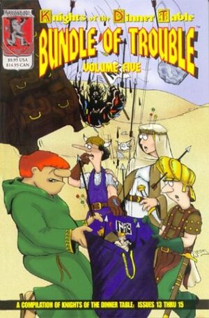 Knights Of The Dinner Table: Bundle Of Trouble, Vol. 5 by Brian Jelke, Steve Johansson, Jolly R. Blackburn