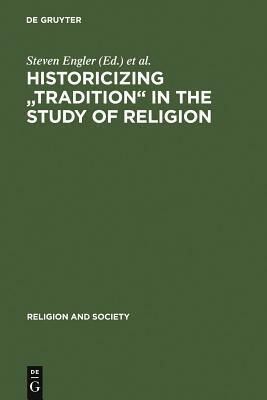 Historicizing "tradition" in the Study of Religion by 