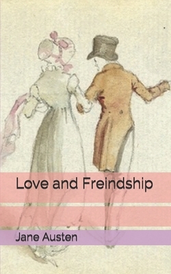 Love and Freindship by Jane Austen