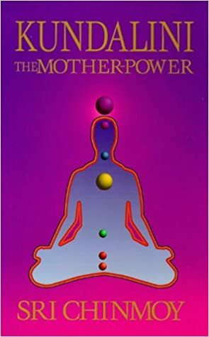 Kundalini, the Mother Power by Sri Chinmoy