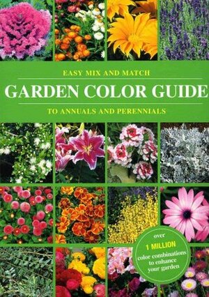 Color Garden Guide: Easy Mix and Match to Annuals and Perennials by Alan Toogood, Angela Newton, Graham Strong