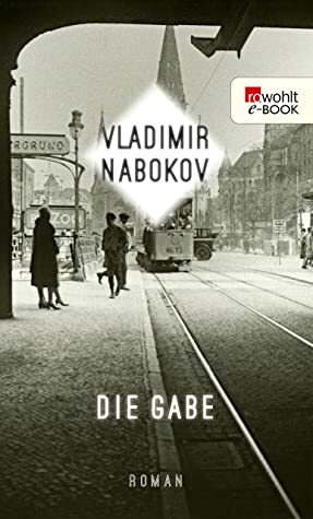 Die Gabe (Nabokov: Gesammelte Werke 5) by Annelore Engel-Braunschmidt, Vladimir Nabokov