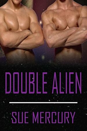 Double Alien by Sue Mercury