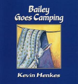 Bailey Goes Camping by Kevin Henkes