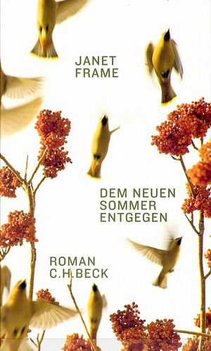 Dem neuen Sommer entgegen: Roman by Janet Frame