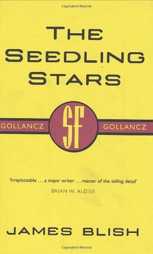 The Seedling Stars by James Blish