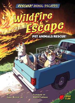 Wildfire Escape: Pet Animals Rescue! by James Jr. Buckley