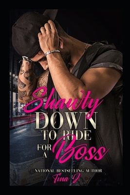 Shawty Down To Ride For A Boss (Re-Release) by Tina J