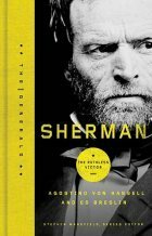 Sherman: The Ruthless Victor by Ed Breslin, Agostino von Hassell