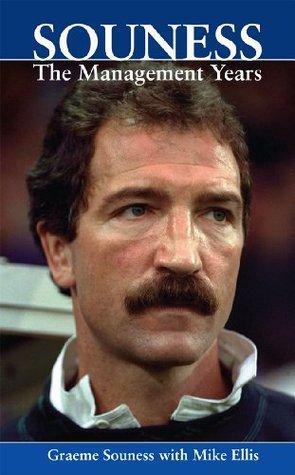 Souness: The Management Years by Mike Ellis, Graeme Souness