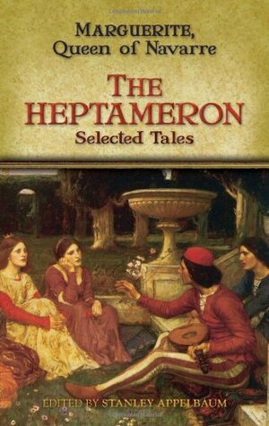 The Heptameron: Selected Tales by Marguerite de Navarre, Stanley Appelbaum
